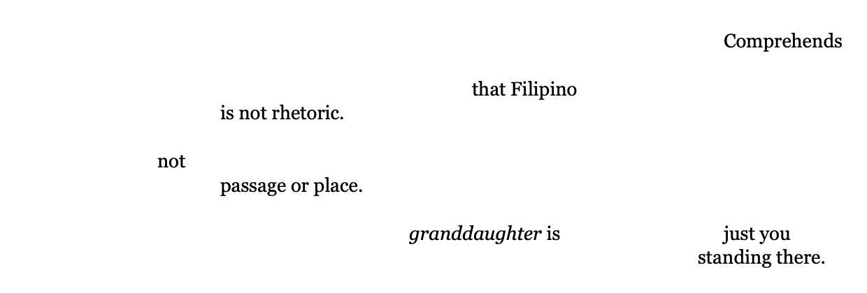 Comprehends   that Filipino  is not rhetoric.                                                                                                not  passage or place.  granddaughter is        			just you         standing there.
