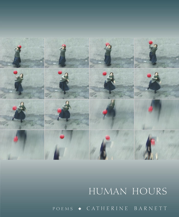 Human Hours (Graywolf Press, September 2018)