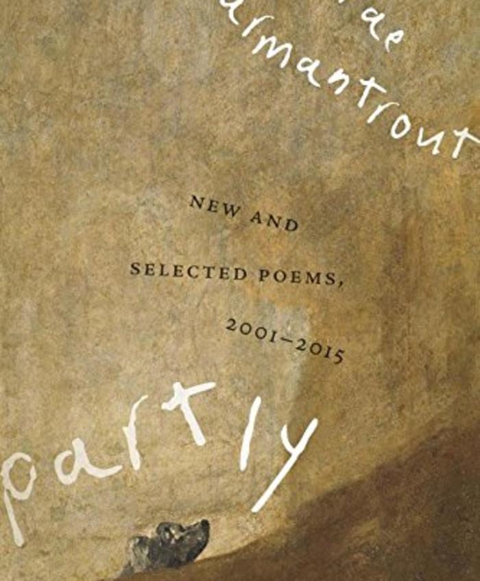 Partly: New and Selected Poems, 2001–2015 by Rae Armantrout