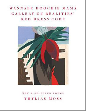 Wannabe Hoochie Mama Gallery of Realities’ Red Dress Code: New &amp; Selected Poems by Thylias Moss